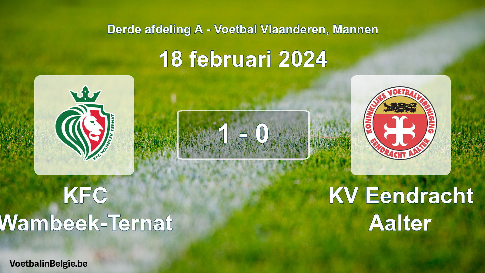 Played match men football: KFC Wambeek-Ternat - KV Eendracht Aalter 1 - 0 (18 February 2024)