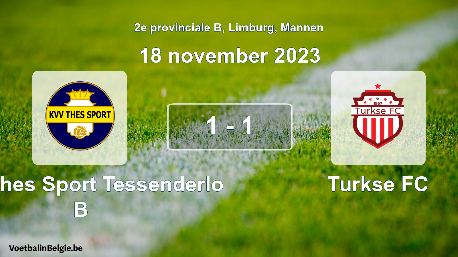 Gespeelde wedstrijd mannenvoetbal: KVV Thes Sport Tessenderlo B - Turkse FC 1 - 1 (18 november 2023)