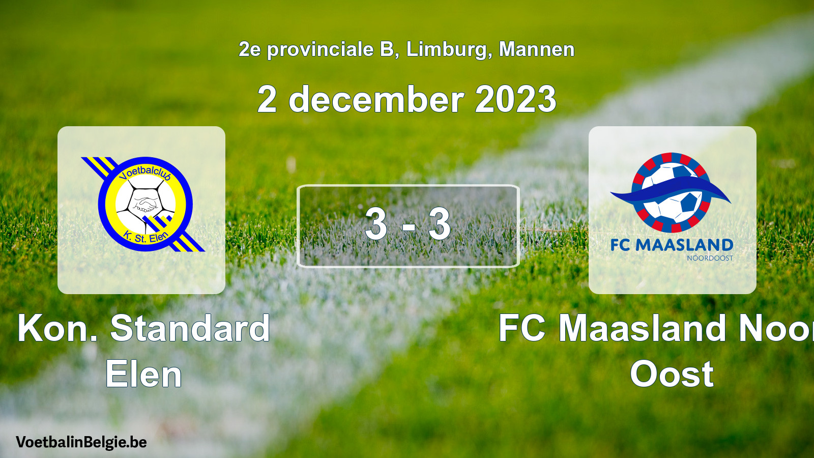 Played match men football: Kon. Standard Elen - FC Maasland Noord Oost 3 - 3 (2 December 2023)