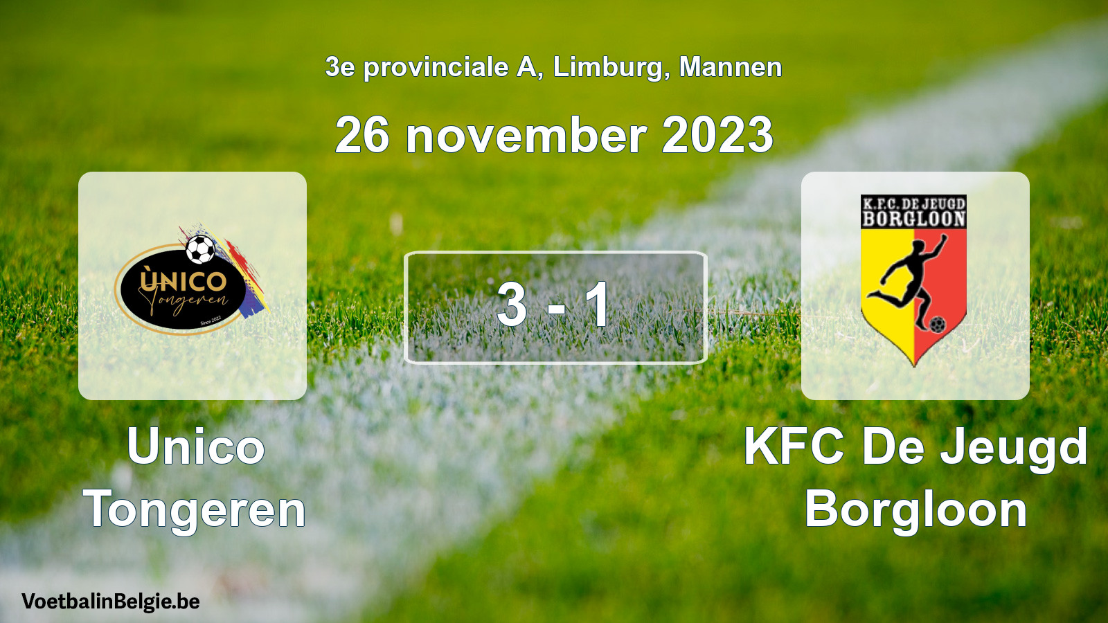 Played match men football: Unico Tongeren - KFC De Jeugd Borgloon 3 - 1 (26 November 2023)