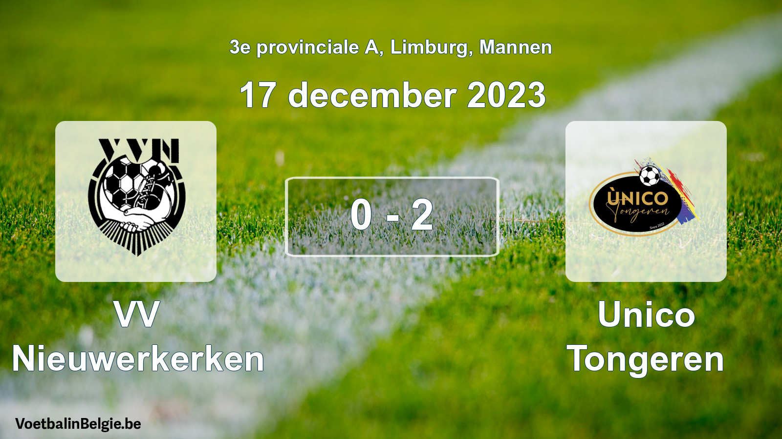 Gespeelde wedstrijd mannenvoetbal: VV Nieuwerkerken - Unico Tongeren 0 - 2 (17 december 2023)