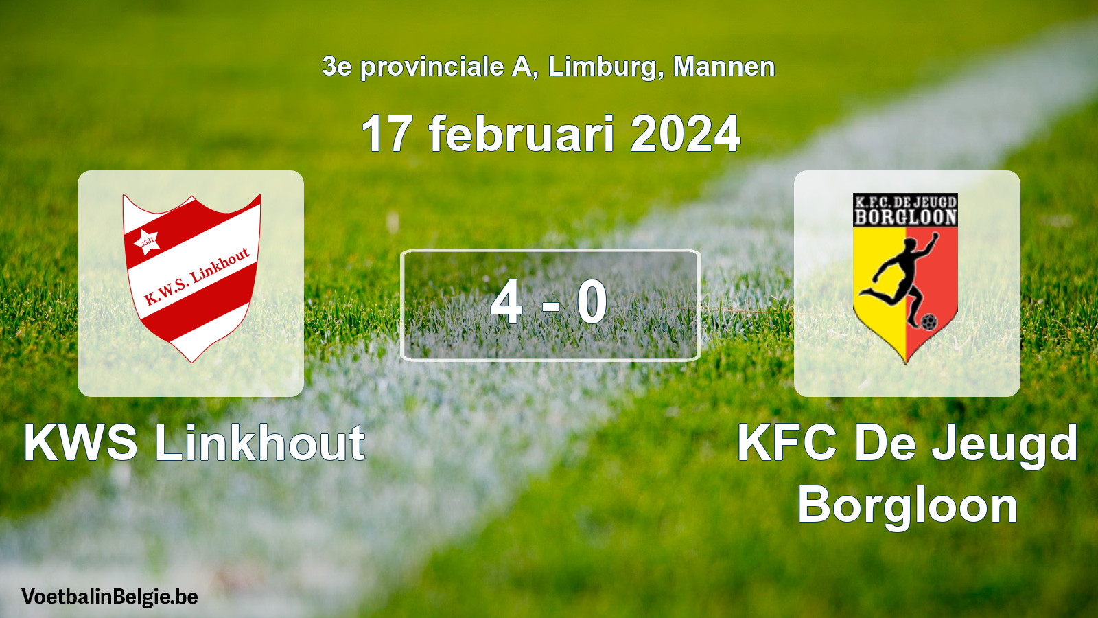 Played match men football: KWS Linkhout - KFC De Jeugd Borgloon 4 - 0 (17 February 2024)