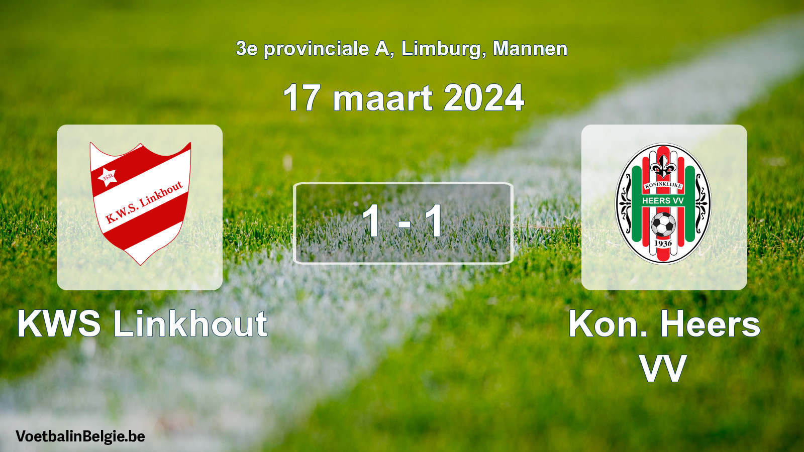 Gespeelde wedstrijd mannenvoetbal: KWS Linkhout - Kon. Heers VV 1 - 1 (17 maart 2024)