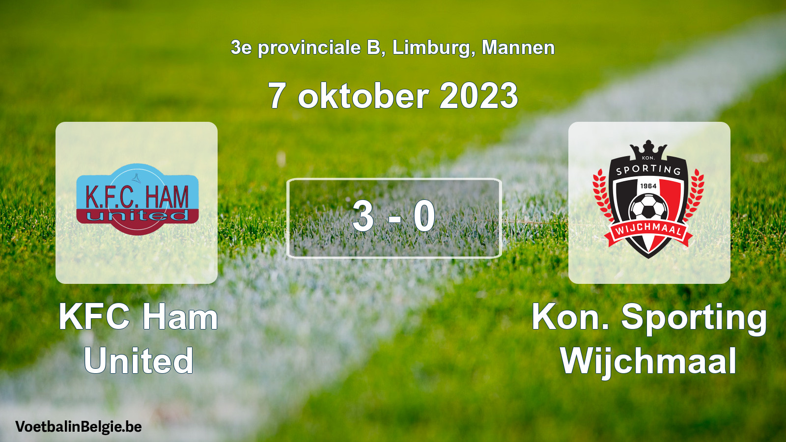 Gespeelde wedstrijd mannenvoetbal: KFC Ham United - Kon. Sporting Wijchmaal 3 - 0 (7 oktober 2023)