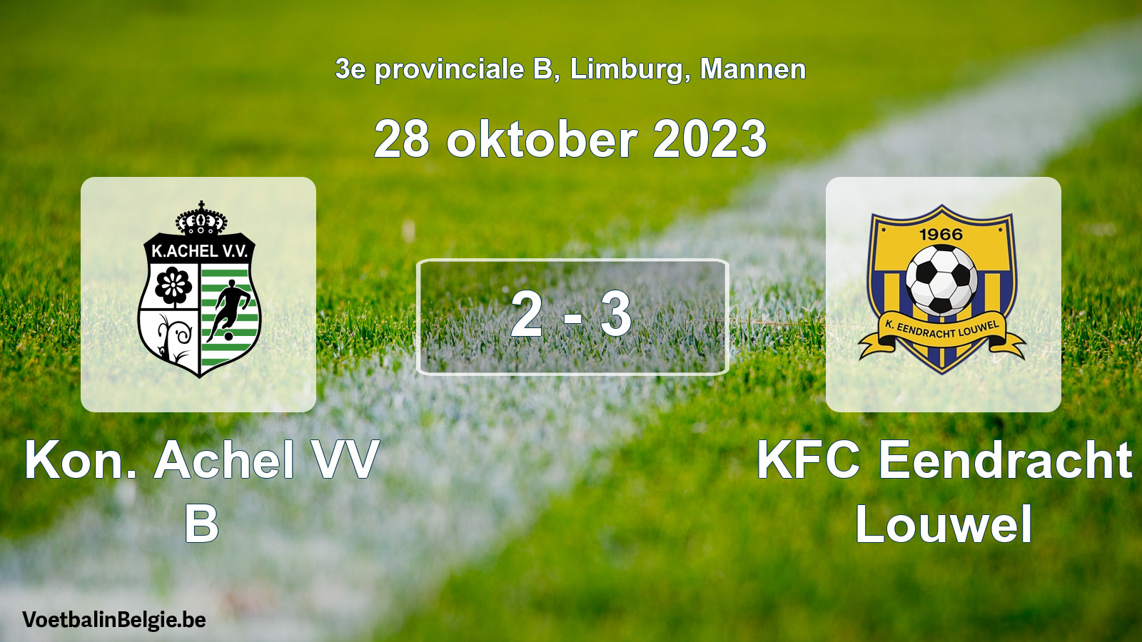 Gespeelde wedstrijd mannenvoetbal: Kon. Achel VV B - KFC Eendracht Louwel 2 - 3 (28 oktober 2023)