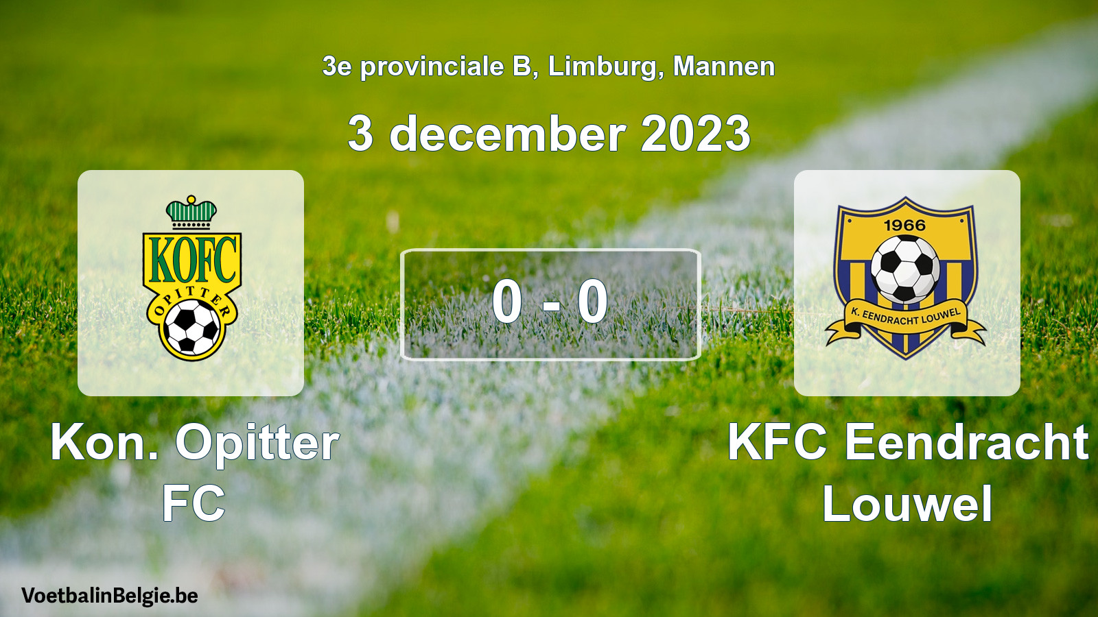 Gespeelde wedstrijd mannenvoetbal: Kon. Opitter FC - KFC Eendracht Louwel 0 - 0 (3 december 2023)