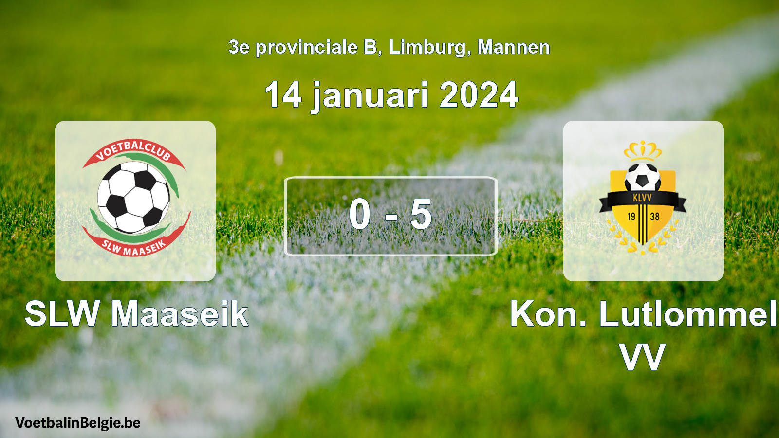 Played match men football: SLW Maaseik - Kon. Lutlommel VV 0 - 5 (14 January 2024)