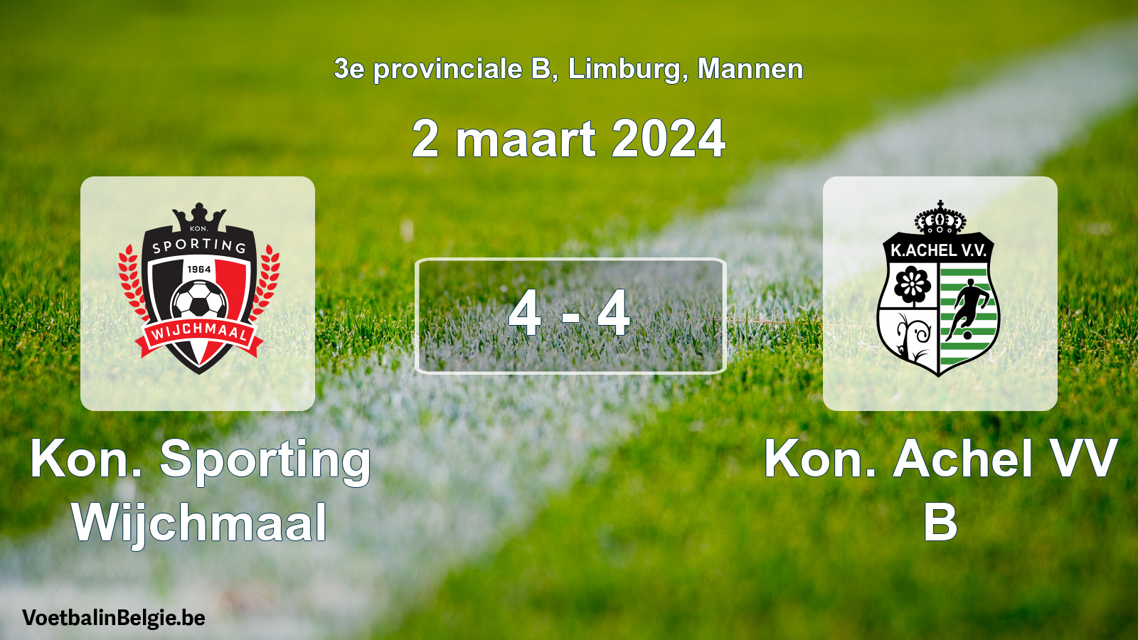 Gespeelde wedstrijd mannenvoetbal: Kon. Sporting Wijchmaal - Kon. Achel VV B 4 - 4 (2 maart 2024)