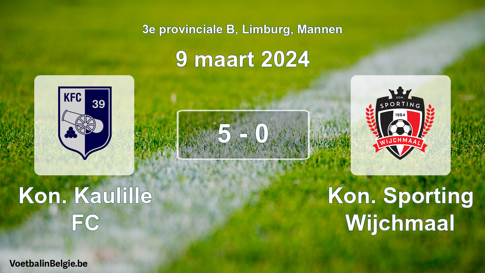 Gespeelde wedstrijd mannenvoetbal: Kon. Kaulille FC - Kon. Sporting Wijchmaal 5 - 0 (9 maart 2024)