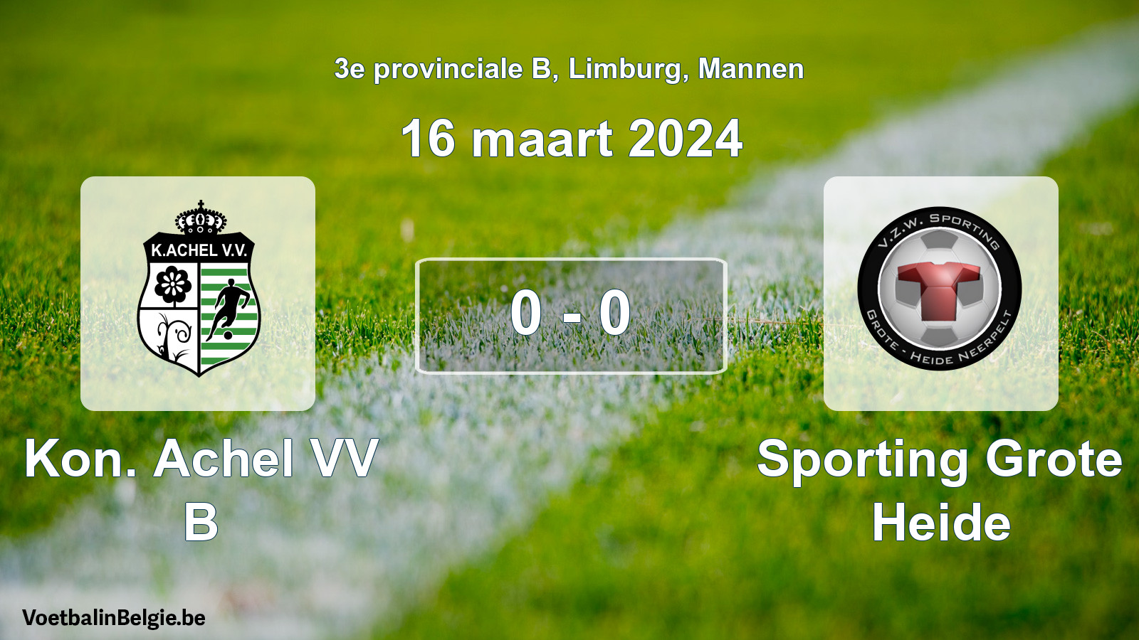 Gespeelde wedstrijd mannenvoetbal: Kon. Achel VV B - Sporting Grote Heide 0 - 0 (16 maart 2024)