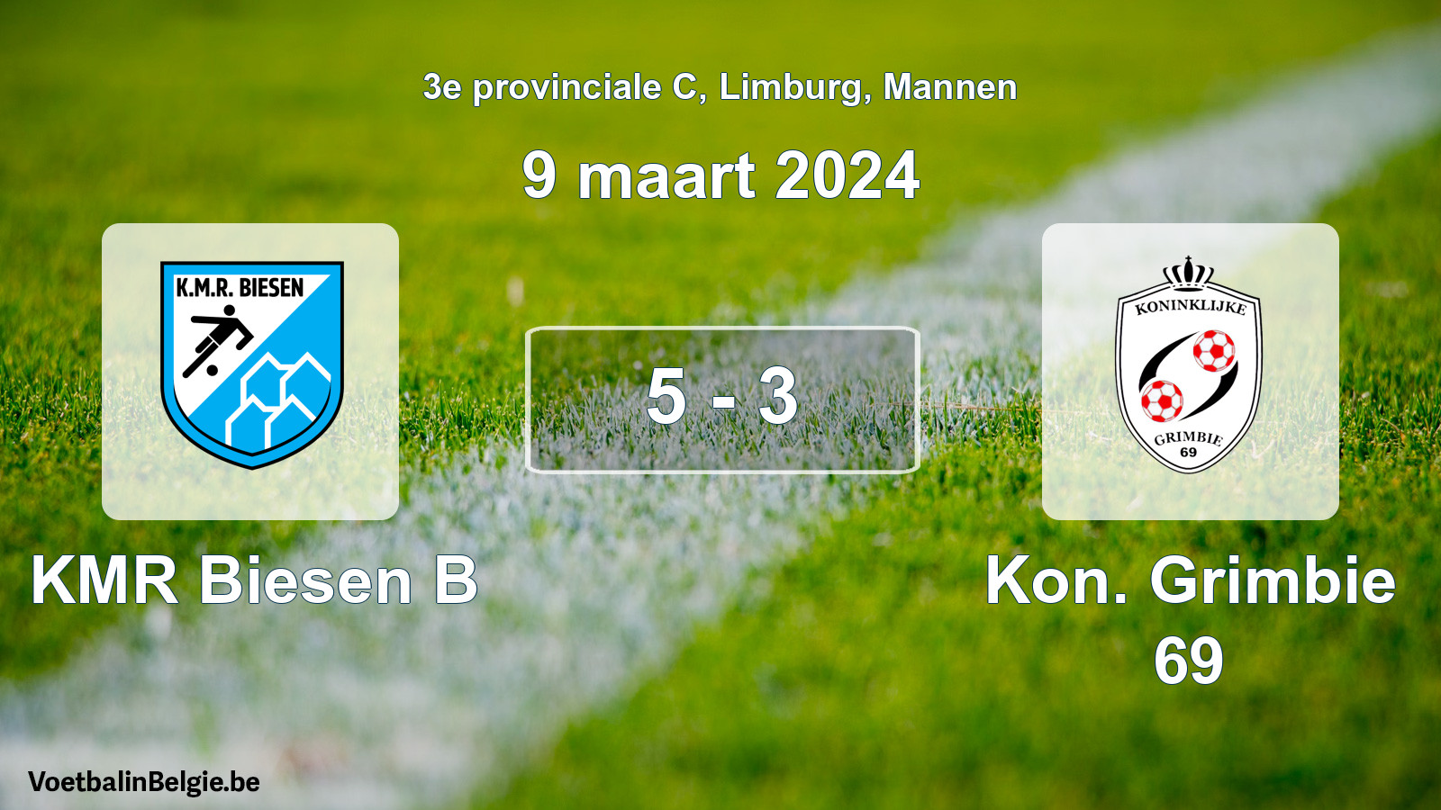 Gespeelde wedstrijd mannenvoetbal: KMR Biesen B - Kon. Grimbie 69 5 - 3 (9 maart 2024)