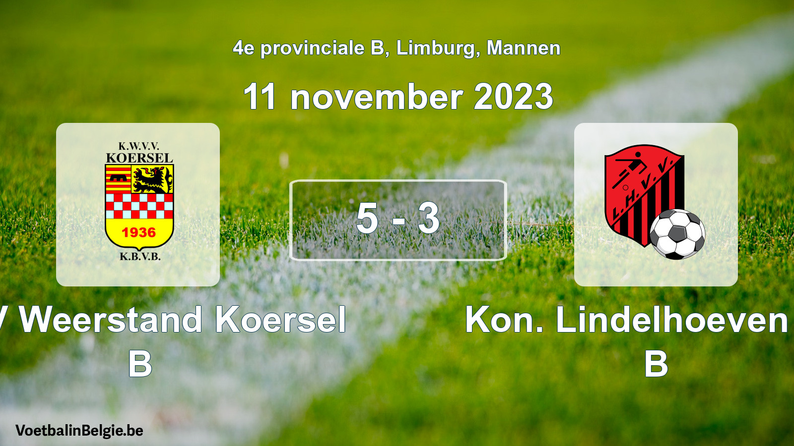 Gespeelde wedstrijd mannenvoetbal: KVV Weerstand Koersel B - Kon. Lindelhoeven VV B 5 - 3 (11 november 2023)