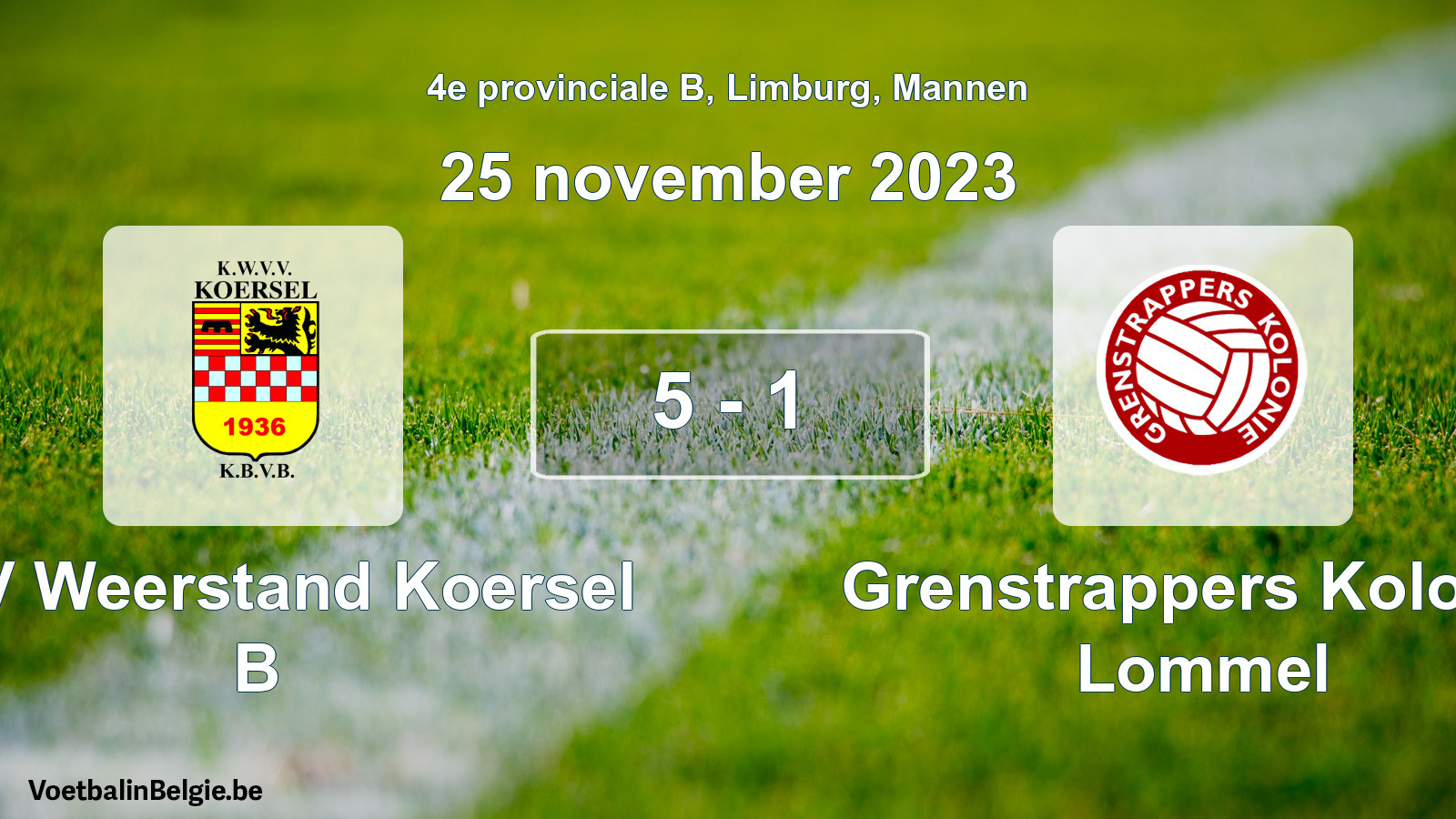 Played match men football: KVV Weerstand Koersel B - Grenstrappers Kolonie Lommel 5 - 1 (25 November 2023)