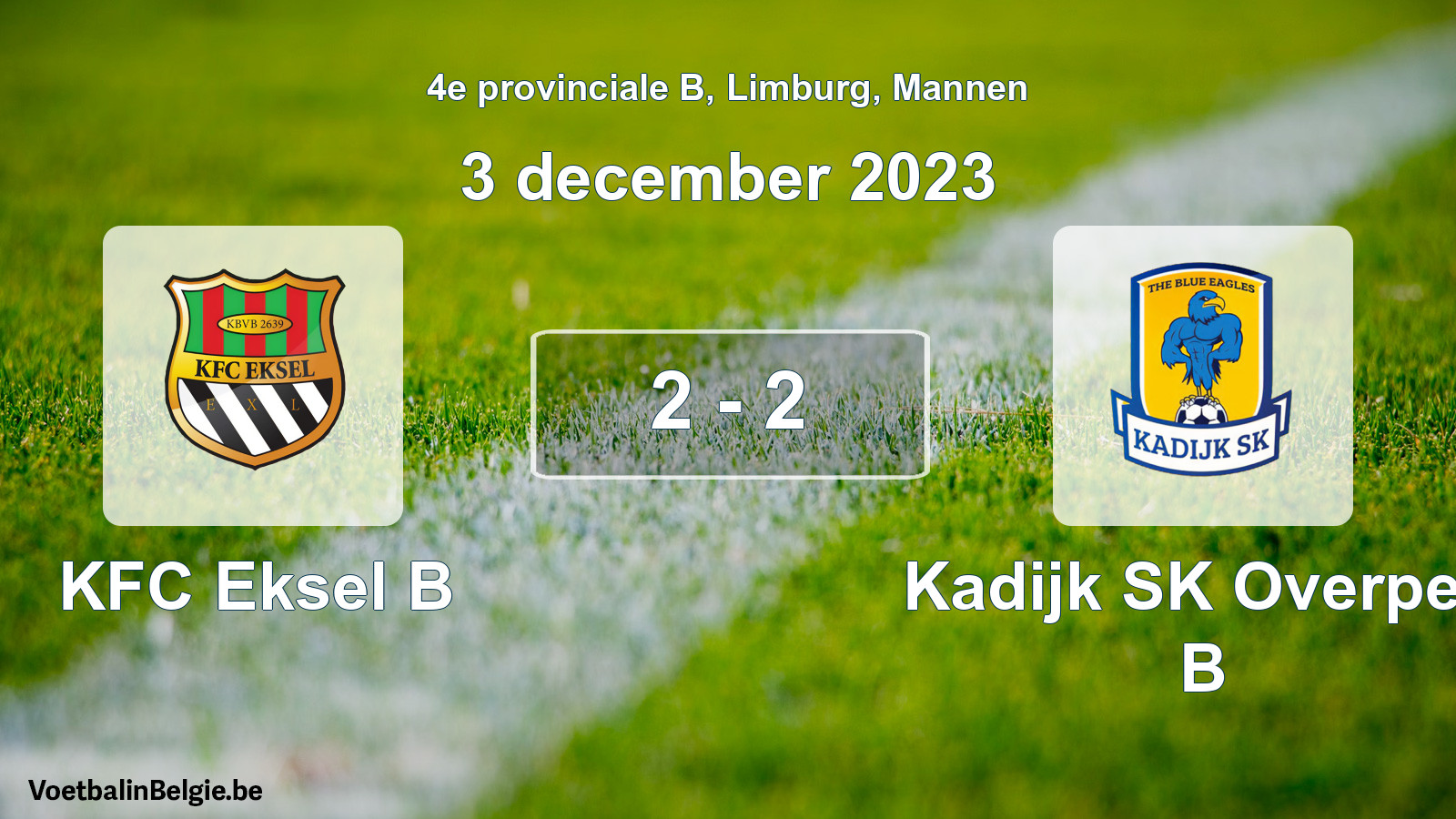 Played match men football: KFC Eksel B - Kadijk SK Overpelt B 2 - 2 (3 December 2023)