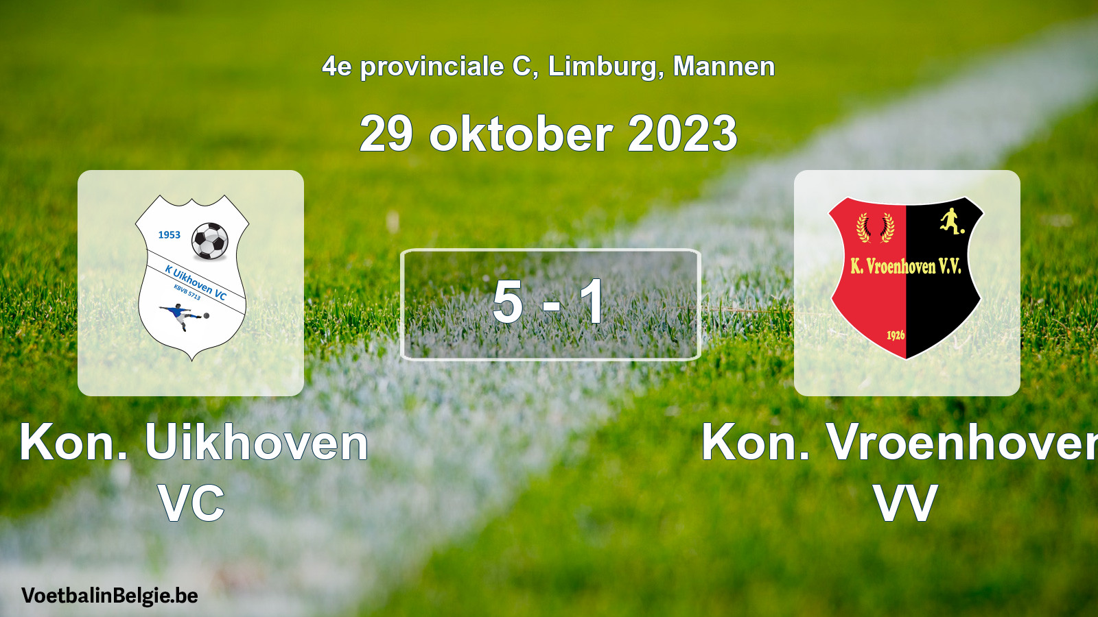 Gespeelde wedstrijd mannenvoetbal: Kon. Uikhoven VC - Kon. Vroenhoven VV 5 - 1 (29 oktober 2023)