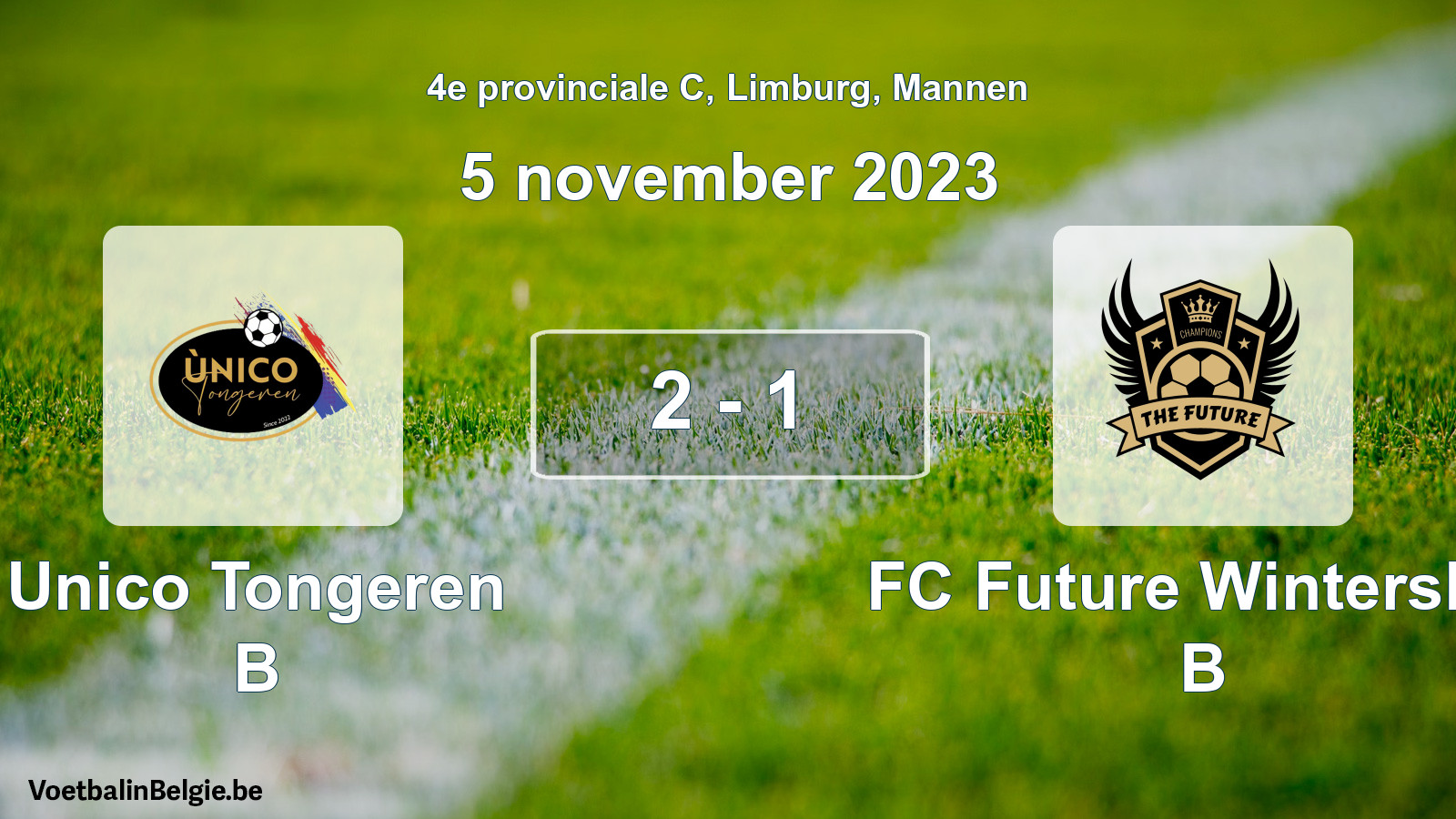 Played match men football: Unico Tongeren B - FC Future Winterslag B 2 - 1 (5 November 2023)
