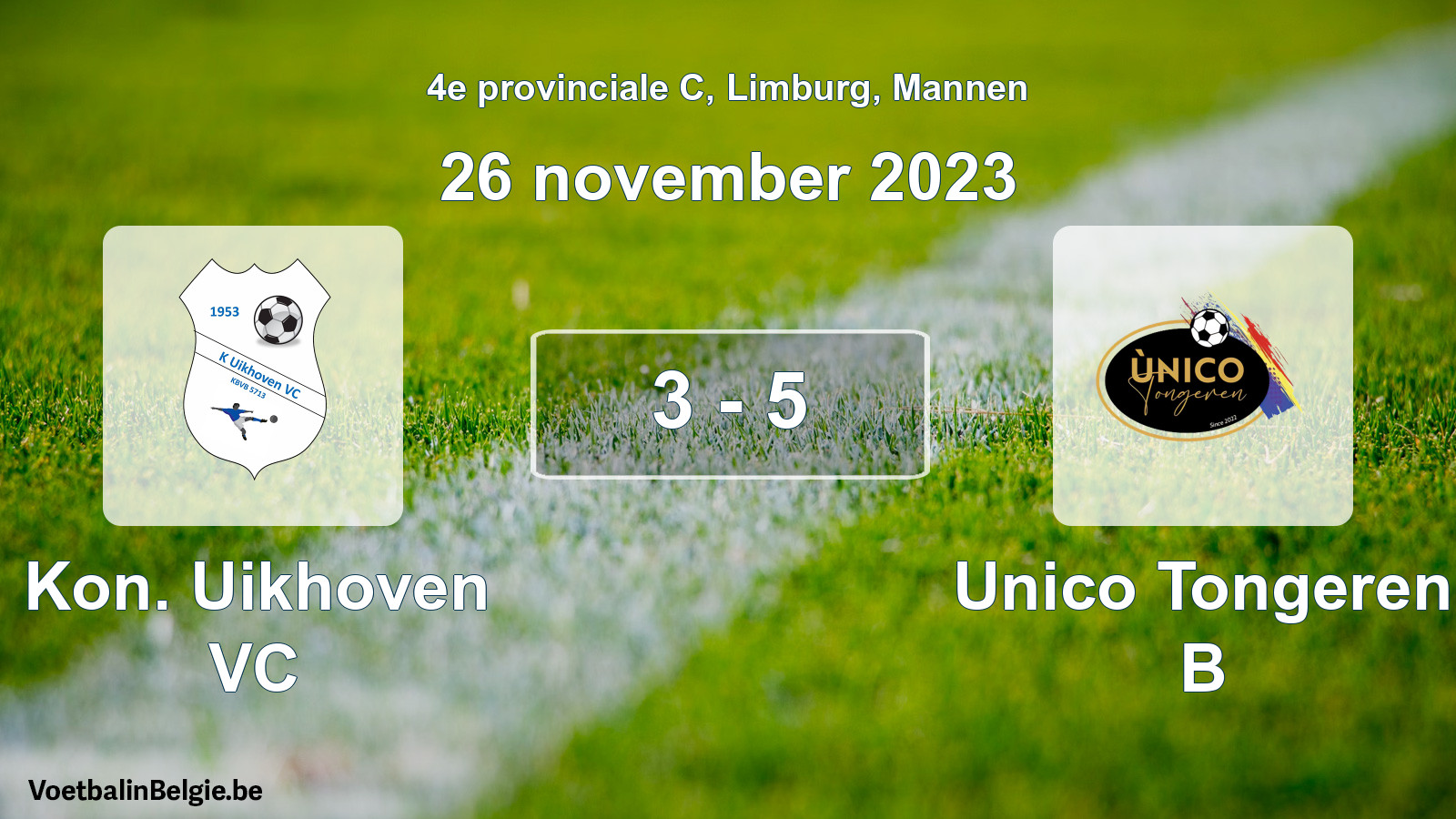 Gespeelde wedstrijd mannenvoetbal: Kon. Uikhoven VC - Unico Tongeren B 3 - 5 (26 november 2023)