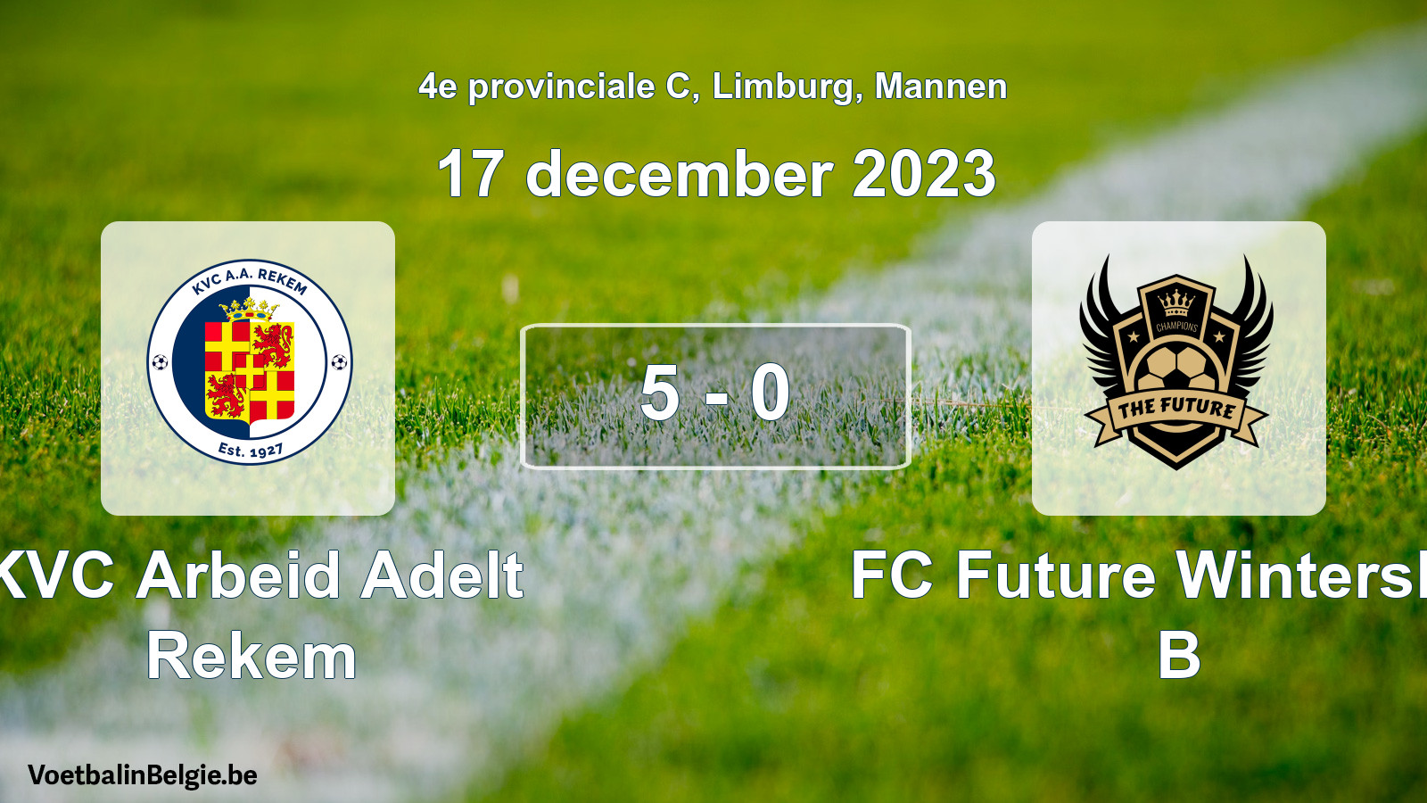 Gespeelde wedstrijd mannenvoetbal: KVC Arbeid Adelt Rekem - FC Future Winterslag B 5 - 0 (17 december 2023)