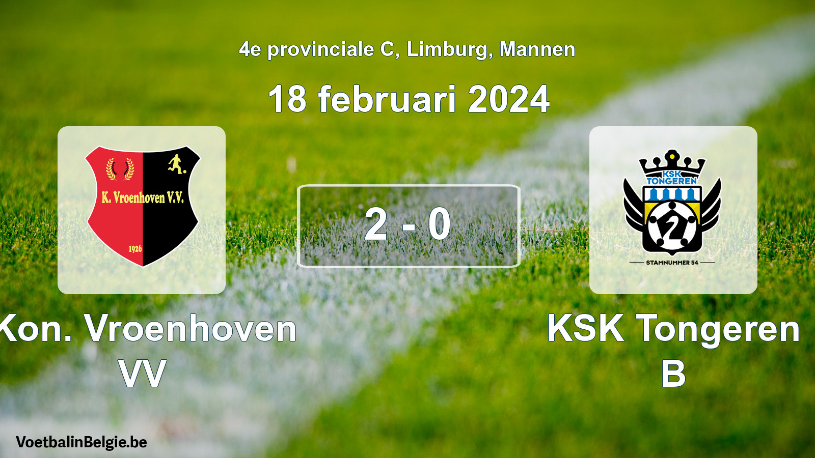 Gespeelde wedstrijd mannenvoetbal: Kon. Vroenhoven VV - KSK Tongeren B 2 - 0 (18 februari 2024)