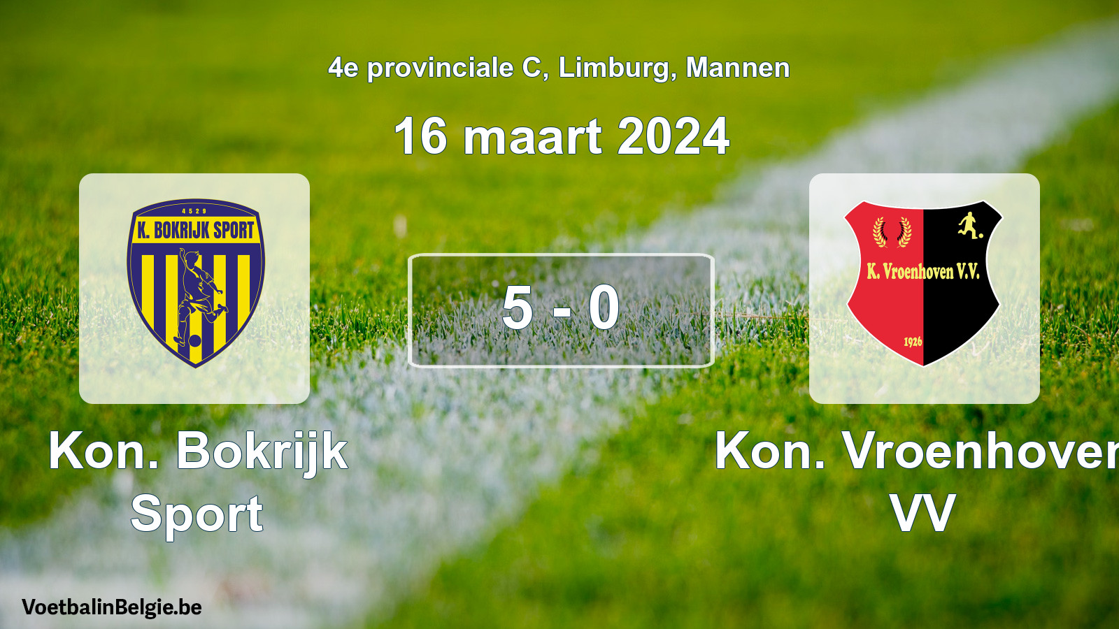 Gespeelde wedstrijd mannenvoetbal: Kon. Bokrijk Sport - Kon. Vroenhoven VV 5 - 0 (16 maart 2024)
