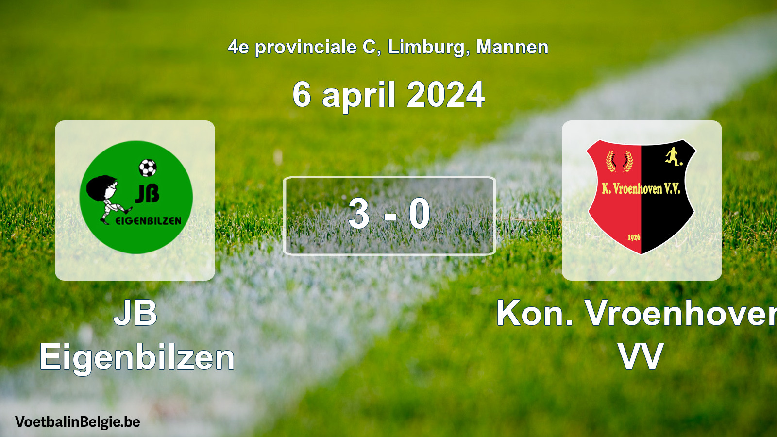Match joué football hommes: JB Eigenbilzen - Kon. Vroenhoven VV 3 - 0 (6 avril 2024)
