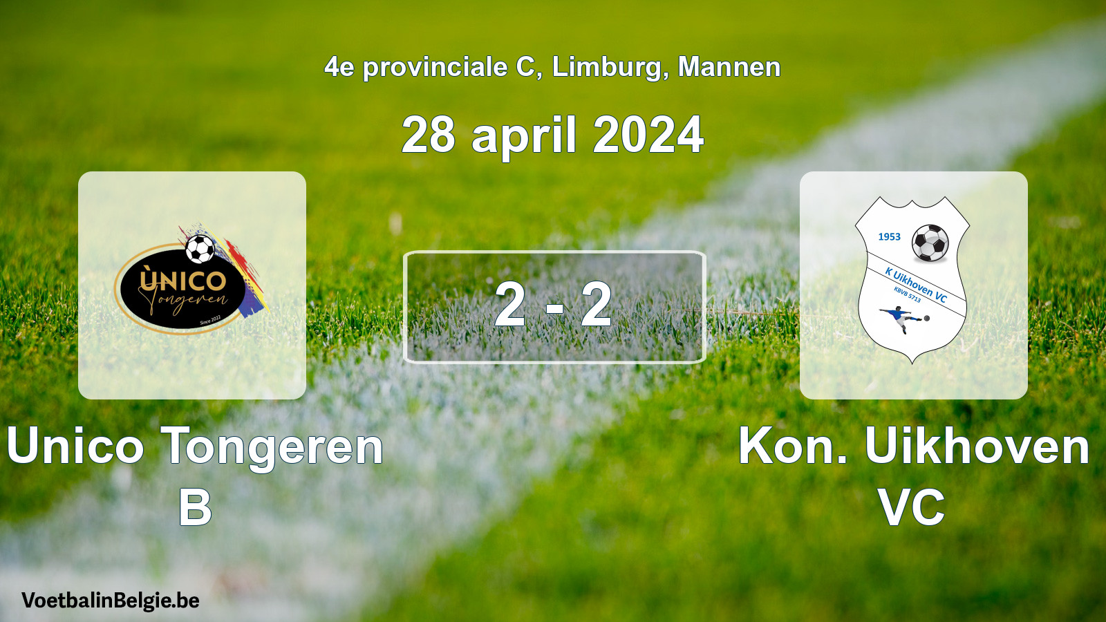 Gespeelde wedstrijd mannenvoetbal: Unico Tongeren B - Kon. Uikhoven VC 2 - 2 (28 april 2024)