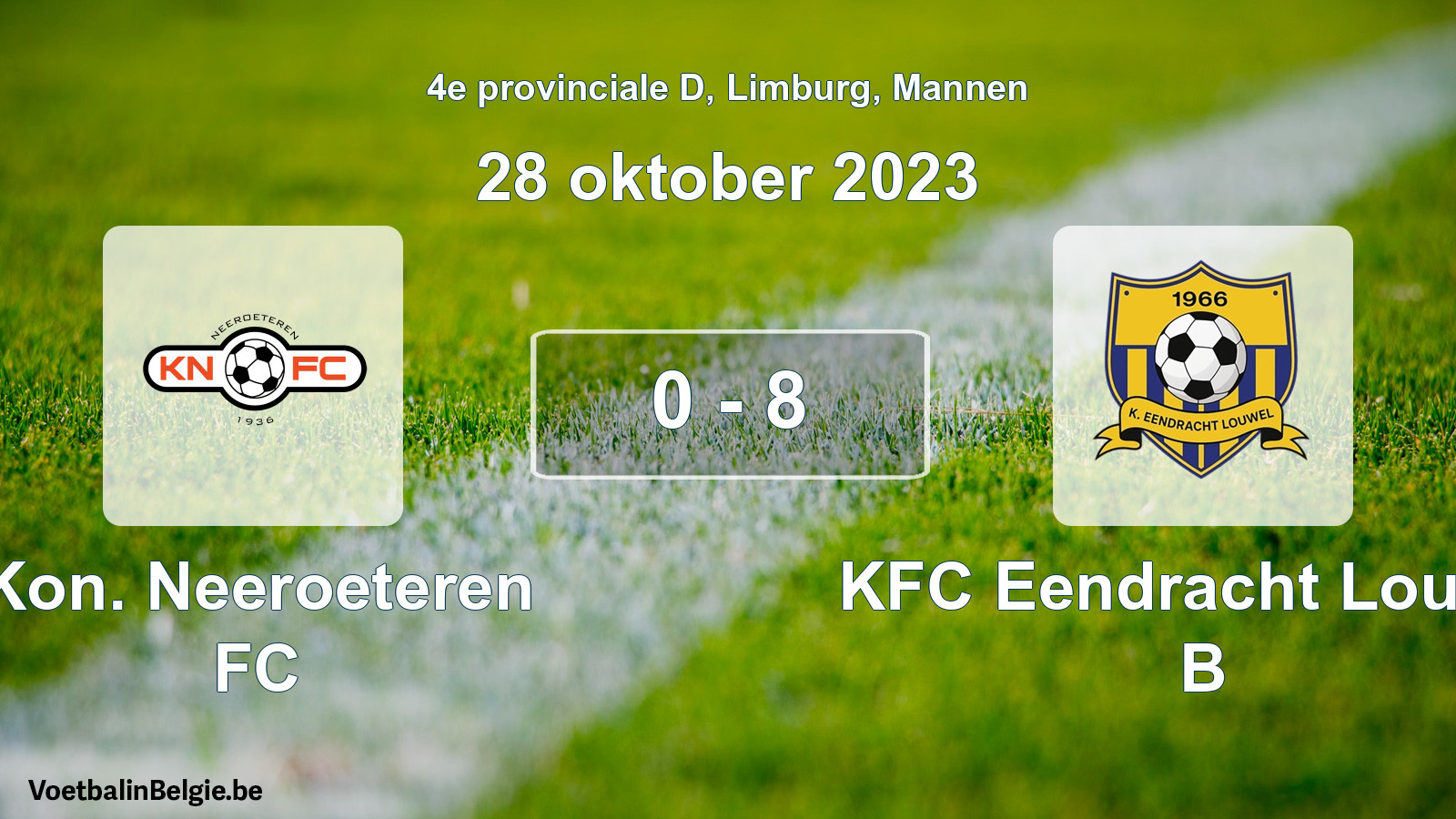 Gespeelde wedstrijd mannenvoetbal: Kon. Neeroeteren FC - KFC Eendracht Louwel B 0 - 8 (28 oktober 2023)