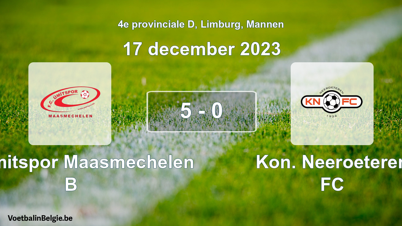 Gespeelde wedstrijd mannenvoetbal: FC Ümitspor Maasmechelen B - Kon. Neeroeteren FC 5 - 0 (17 december 2023)