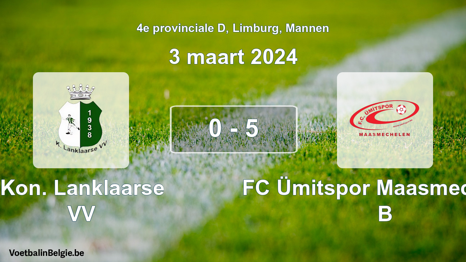 Gespeelde wedstrijd mannenvoetbal: Kon. Lanklaarse VV - FC Ümitspor Maasmechelen B 0 - 5 (3 maart 2024)