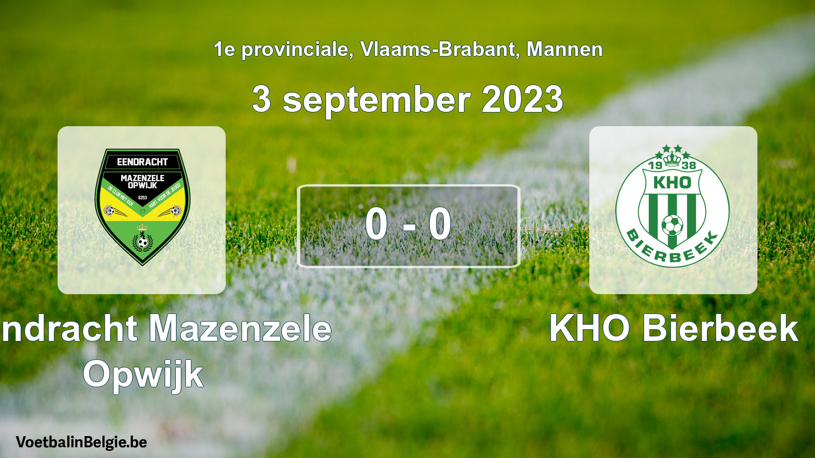 Gespeelde wedstrijd mannenvoetbal: Eendracht Mazenzele Opwijk - KHO Bierbeek 0 - 0 (3 september 2023)