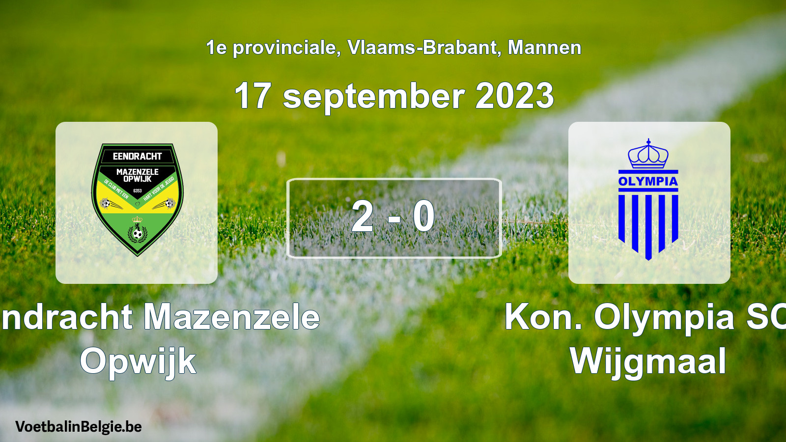 Gespeelde wedstrijd mannenvoetbal: Eendracht Mazenzele Opwijk - Kon. Olympia SC Wijgmaal 2 - 0 (17 september 2023)