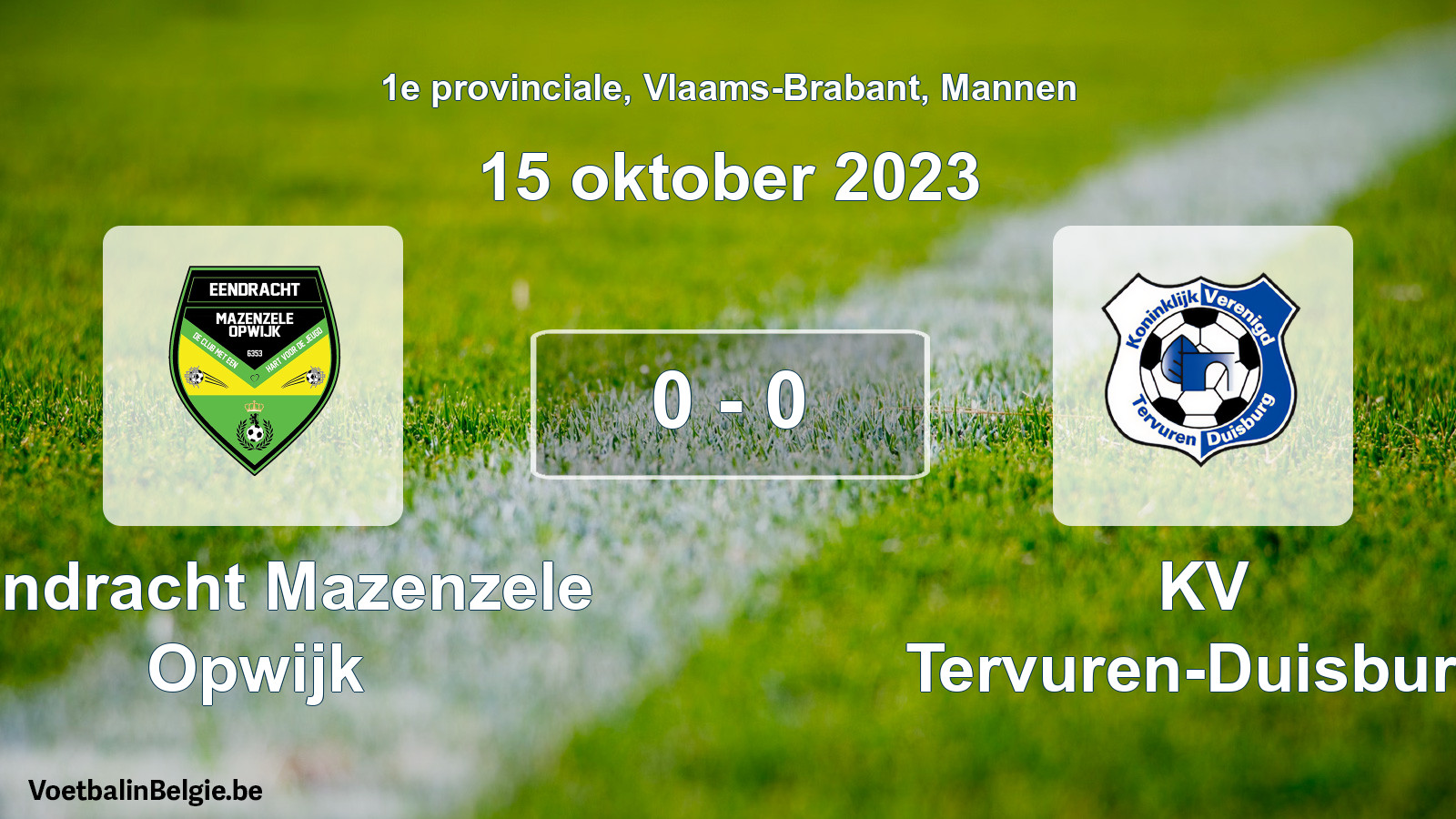 Gespeelde wedstrijd mannenvoetbal: Eendracht Mazenzele Opwijk - KV Tervuren-Duisburg 0 - 0 (15 oktober 2023)