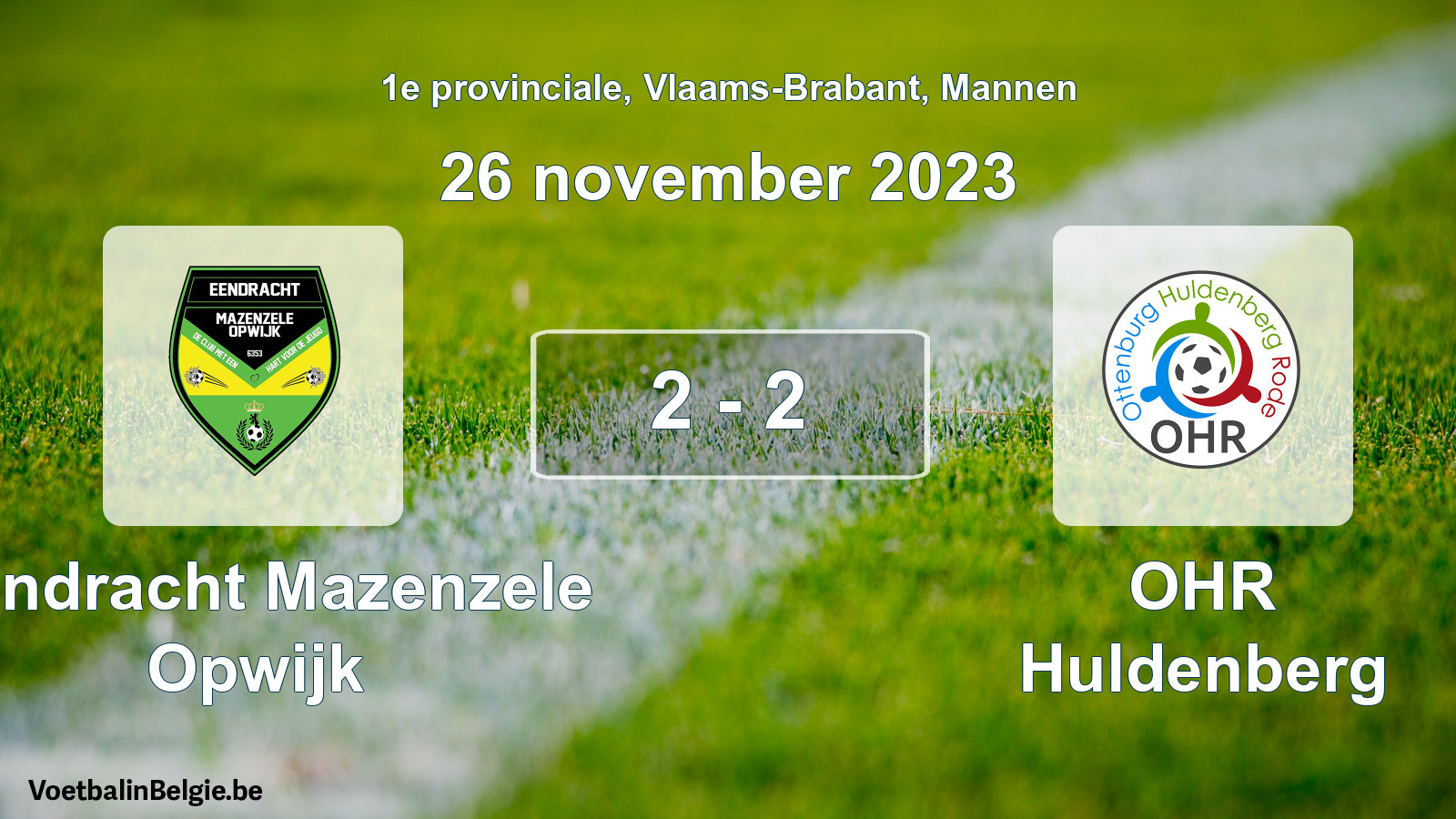 Gespeelde wedstrijd mannenvoetbal: Eendracht Mazenzele Opwijk - OHR Huldenberg 2 - 2 (26 november 2023)