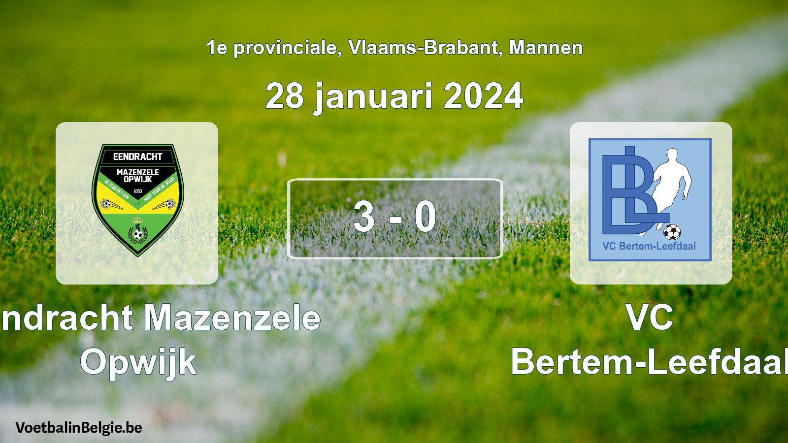 Gespeelde wedstrijd mannenvoetbal: Eendracht Mazenzele Opwijk - VC Bertem-Leefdaal 3 - 0 (28 januari 2024)