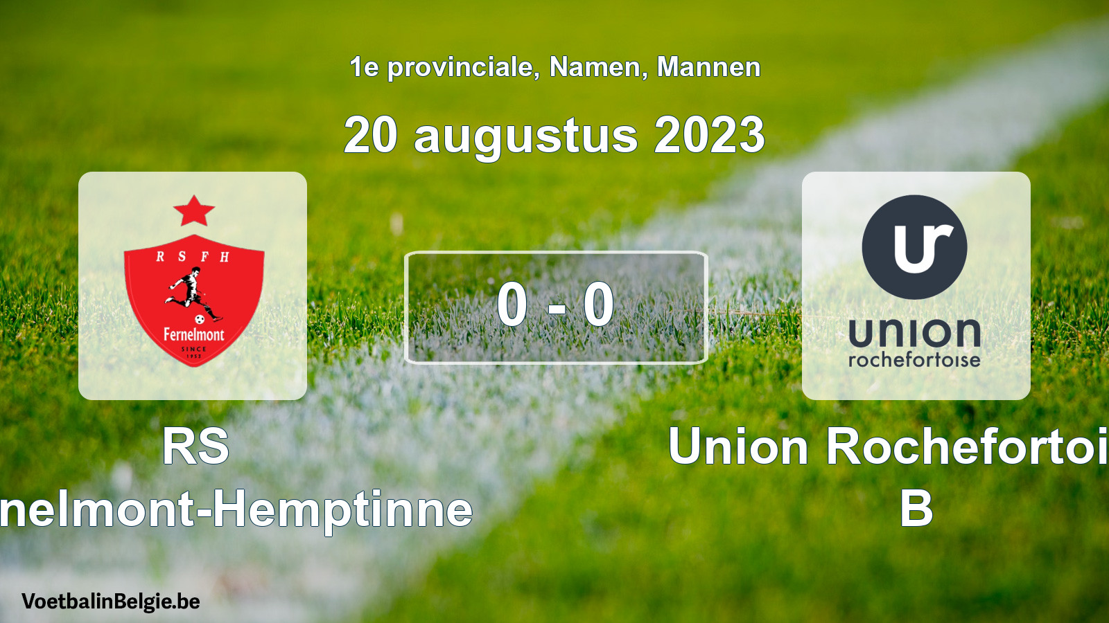 Gespeelde wedstrijd mannenvoetbal: RS Fernelmont-Hemptinne - Union Rochefortoise B 0 - 0 (20 augustus 2023)