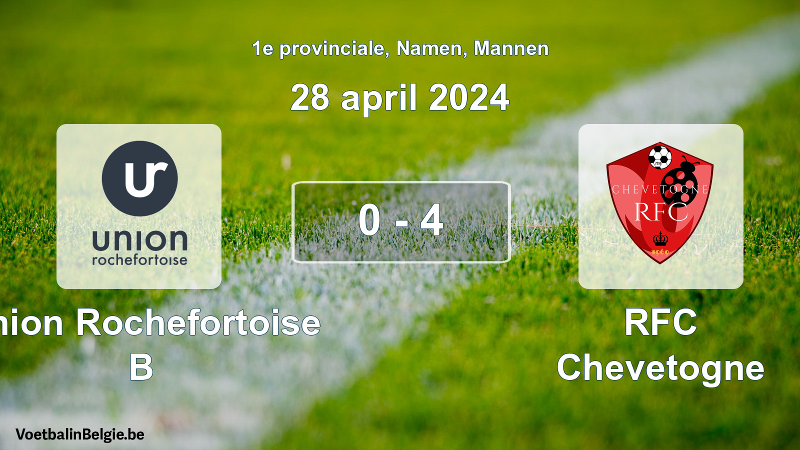 Gespeelde wedstrijd mannenvoetbal: Union Rochefortoise B - RFC Chevetogne 0 - 4 (28 april 2024)