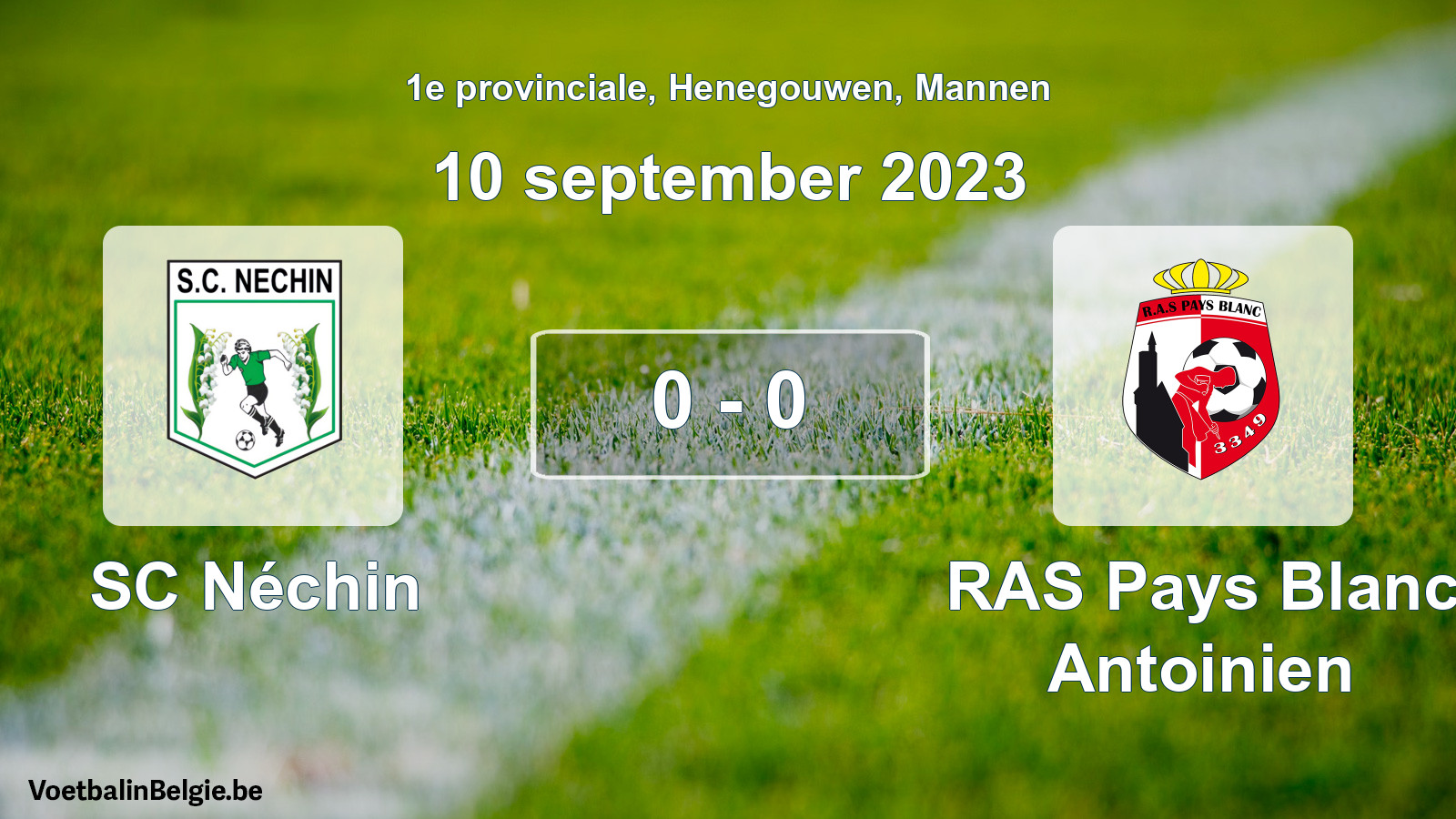 Gespeelde wedstrijd mannenvoetbal: SC Néchin - RAS Pays Blanc Antoinien 0 - 0 (10 september 2023)