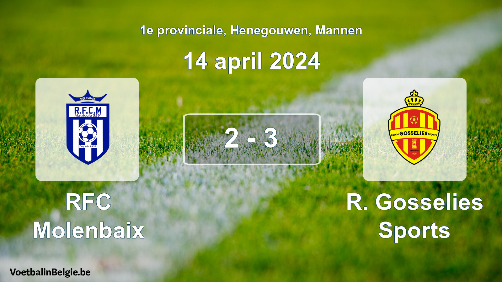 Played match men football: RFC Molenbaix - R. Gosselies Sports 2 - 3 (14 April 2024)