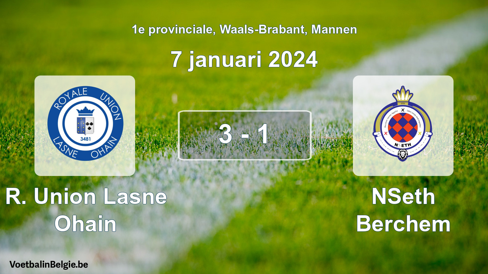 Gespeelde wedstrijd mannenvoetbal: R. Union Lasne Ohain - NSeth Berchem 3 - 1 (7 januari 2024)