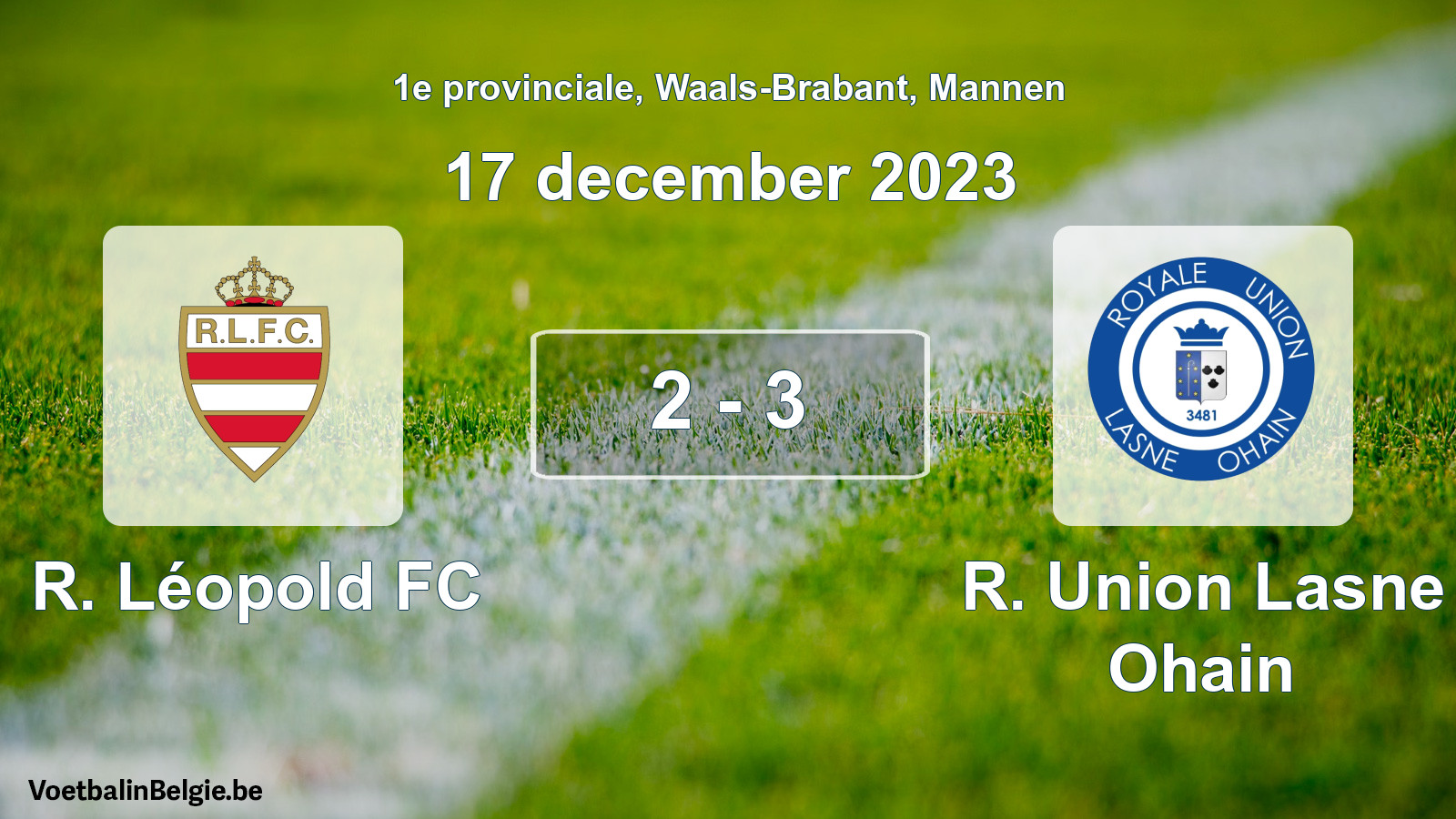 Played match men football: R. Léopold FC - R. Union Lasne Ohain 2 - 3 (17 December 2023)