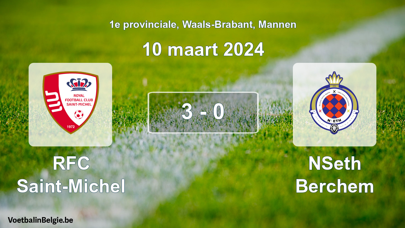 Played match men football: RFC Saint-Michel - NSeth Berchem 3 - 0 (10 March 2024)