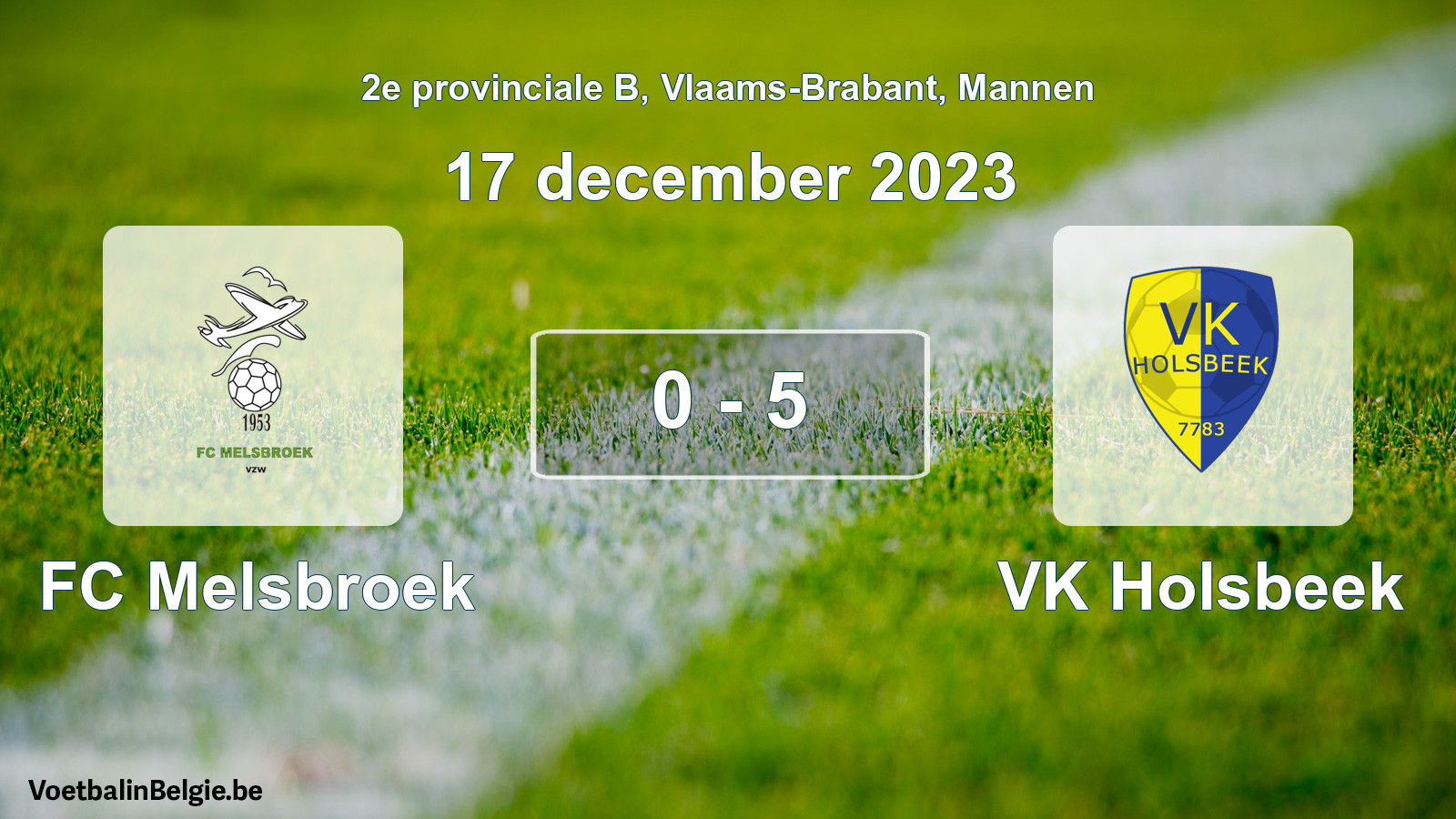 Gespeelde wedstrijd mannenvoetbal: FC Melsbroek - VK Holsbeek 0 - 5 (17 december 2023)