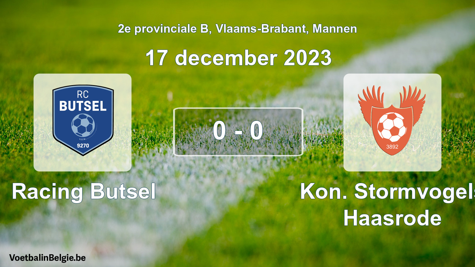 Gespeelde wedstrijd mannenvoetbal: Racing Butsel - Kon. Stormvogels Haasrode 0 - 0 (17 december 2023)