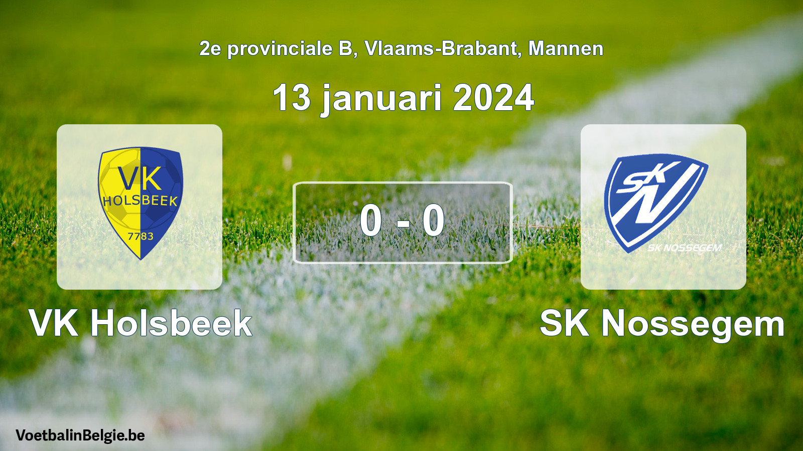 Gespeelde wedstrijd mannenvoetbal: VK Holsbeek - SK Nossegem 0 - 0 (13 januari 2024)