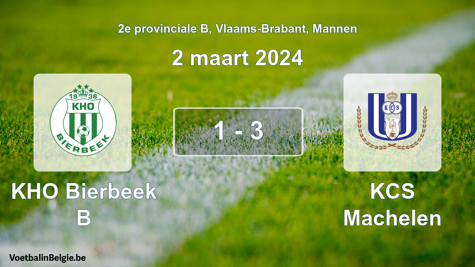 Gespeelde wedstrijd mannenvoetbal: KHO Bierbeek B - KCS Machelen 1 - 3 (2 maart 2024)