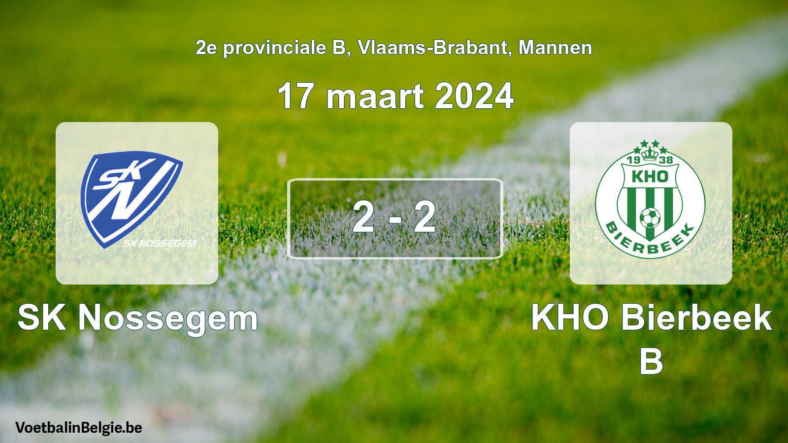 Gespeelde wedstrijd mannenvoetbal: SK Nossegem - KHO Bierbeek B 2 - 2 (17 maart 2024)