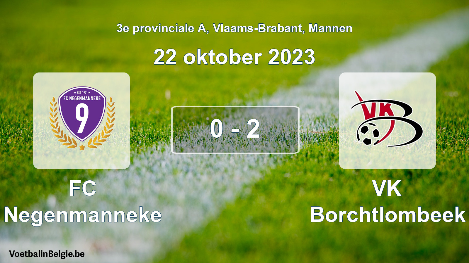 Gespeelde wedstrijd mannenvoetbal: FC Negenmanneke - VK Borchtlombeek 0 - 2 (22 oktober 2023)