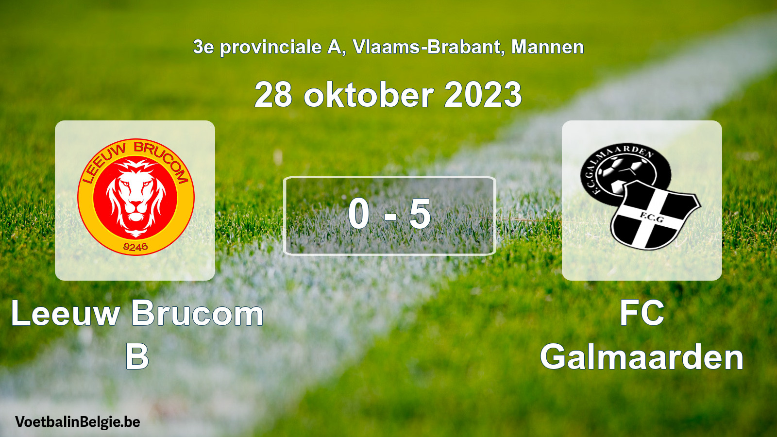 Played match men football: Leeuw Brucom B - FC Galmaarden 0 - 5 (28 October 2023)