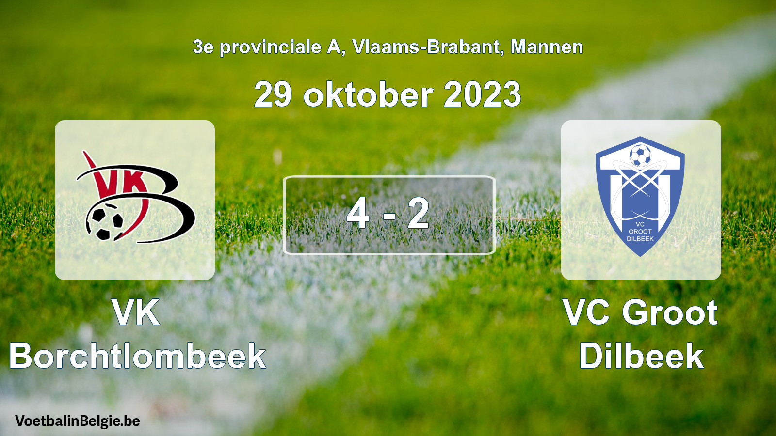 Gespeelde wedstrijd mannenvoetbal: VK Borchtlombeek - VC Groot Dilbeek 4 - 2 (29 oktober 2023)
