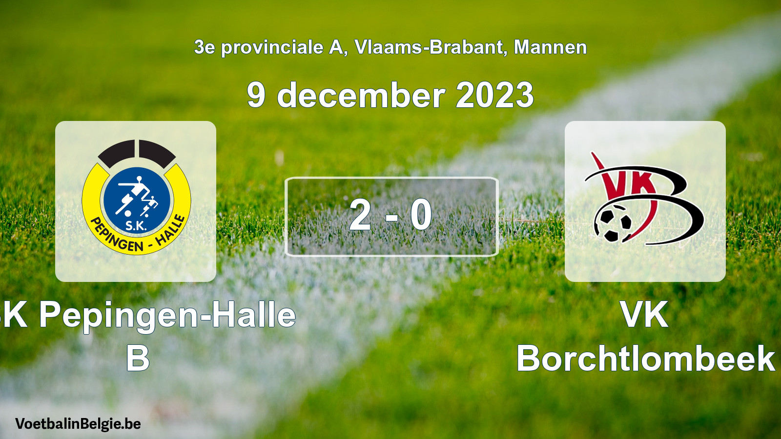 Gespeelde wedstrijd mannenvoetbal: SK Pepingen-Halle B - VK Borchtlombeek 2 - 0 (9 december 2023)